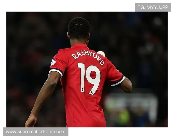 拉什福德:从希望之星到关键球员的历史定位解析 拉什福德:从希望之星到关键球员的历史定位解析